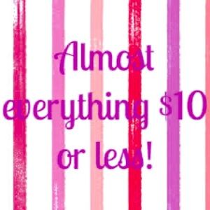 Almost Everything $10 or less.